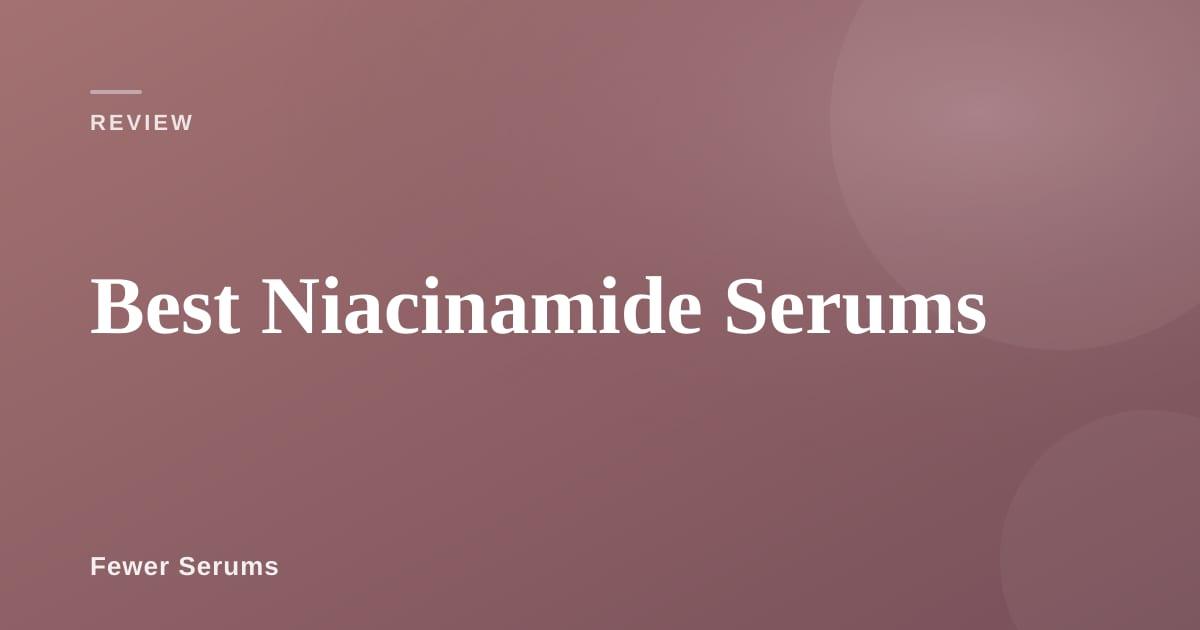 Niacinamide serum bottles with dropper applicators
